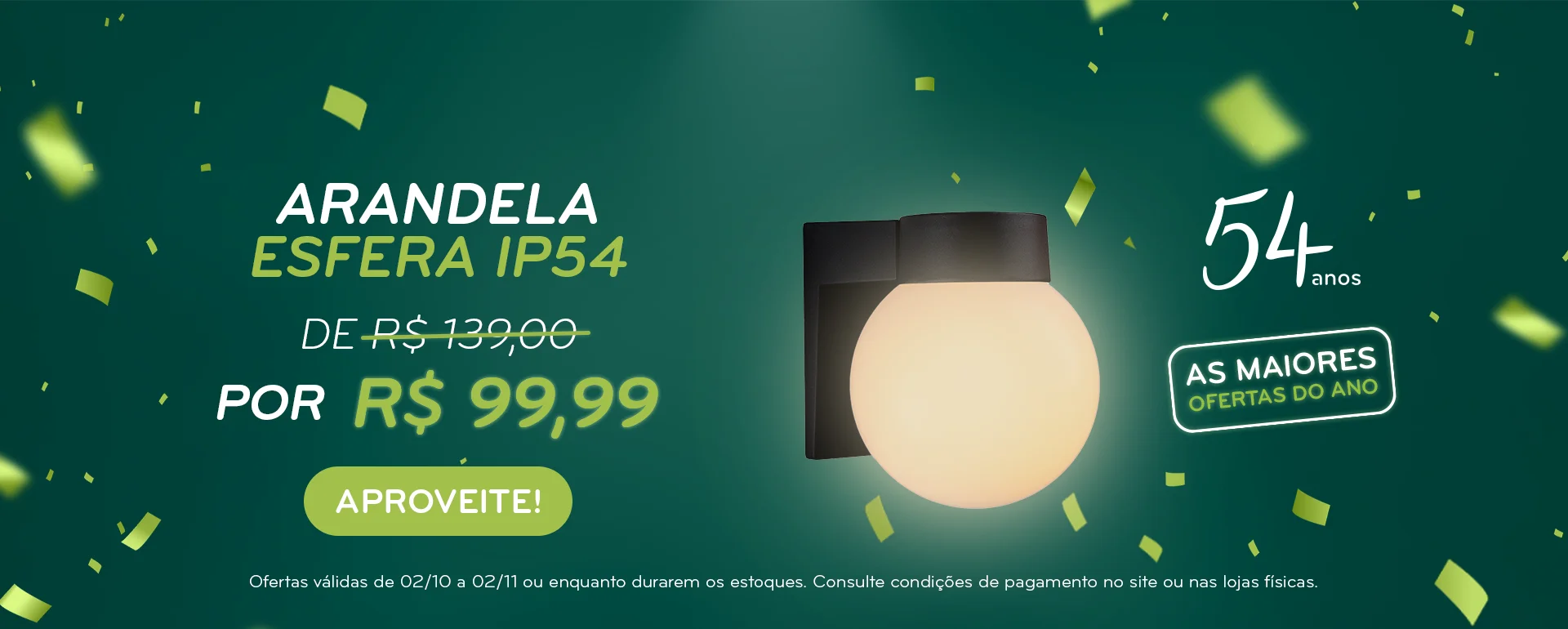 Arandela Esfera IP54 com 28% OFF!